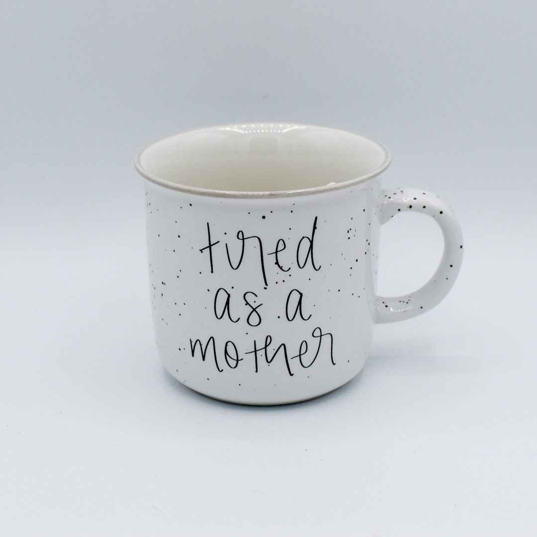 Tired As A Mother Rustic Campfire Coffee Mug